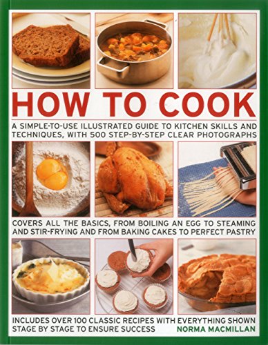 9781780194592: How To Cook: A Simple-To-Use Illustrated Guide To Kitchen Skills And Techniques, With 500 Step-By-Step Clear Photographs