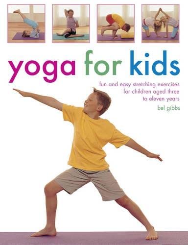9781780194622: Yoga for Kids: Fun and Easy Stretching Exercises for Children Aged Three to Eleven Years