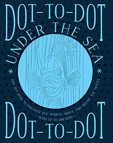 9781780195148: Dot-to-dot Under the Sea: Join the Dots to Discover the World Below the Waves and on the High Seas
