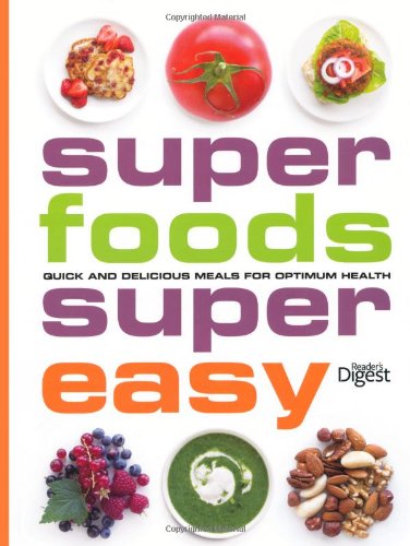 9781780200545: Super Foods, Super Easy: Quick and delicious meals for optimum health