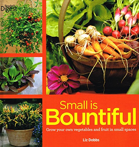 Beispielbild fr Small is Bountiful: Getting More from Less in Your Small Space zum Verkauf von WorldofBooks