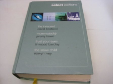 Beispielbild fr The Innocent, Muumydaddy, Trust your Eyes, The Snow Child (Select Editions) zum Verkauf von WeBuyBooks