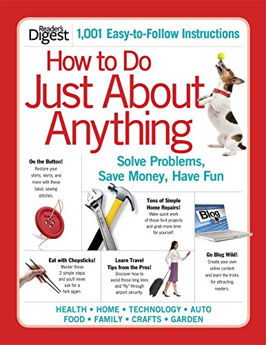 Beispielbild fr How to Do Just about Anything : Your A-Z Guide to 1,001 Practical Skills and Household Solutions zum Verkauf von Better World Books Ltd