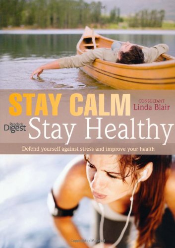 9781780201405: Stay Calm Stay Healthy: Defend yourself against stress and improve your health
