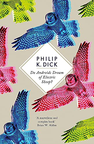 Do Androids Dream Of Electric Sheep?: The inspiration behind Blade Runner and Blade Runner 2049 - Philip K Dick