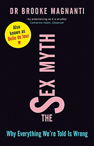 Imagen de archivo de The Sex Myth: Why Everything We're Told is Wrong[mass market] a la venta por Chiron Media