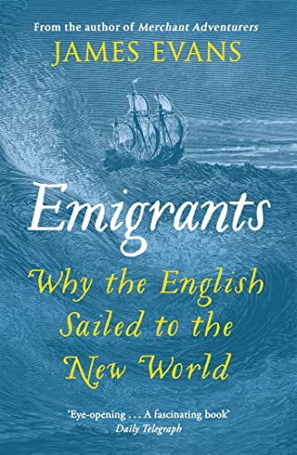 Beispielbild fr Emigrants: Why the English Sailed to the New World zum Verkauf von WorldofBooks