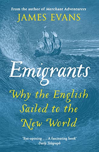 9781780221038: Emigrants: Why the English Sailed to the New World