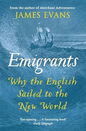 Stock image for Emigrants: Why the English Sailed to the New World for sale by Goldstone Books