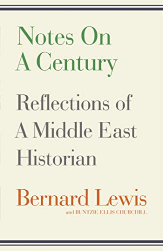 9781780221069: Notes on a Century: Reflections of A Middle East Historian