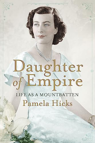 9781780222844: Daughter of Empire: Life as a Mountbatten