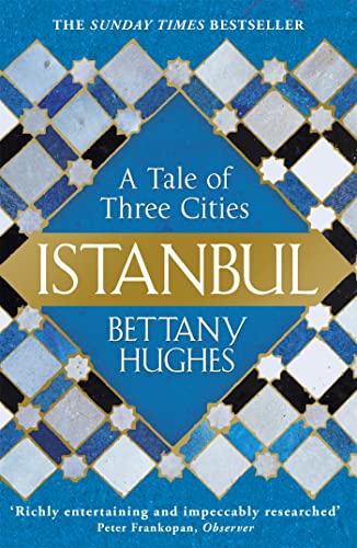 Stock image for Istanbul: A Tale of Three Cities for sale by WorldofBooks