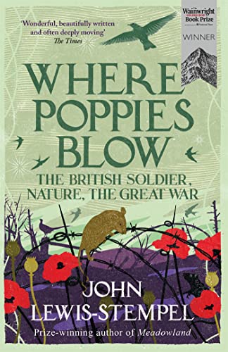 9781780224916: Where Poppies Blow: The British Soldier, Nature, the Great War