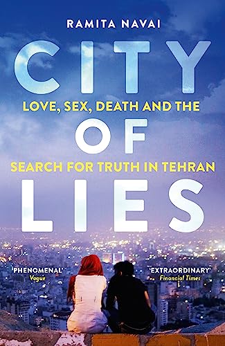 Stock image for City of Lies: Love, Sex, Death and the Search for Truth in Tehran for sale by WorldofBooks