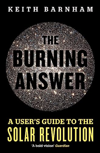 Stock image for The Burning Answer: A Users Guide to the Solar Revolution for sale by Reuseabook