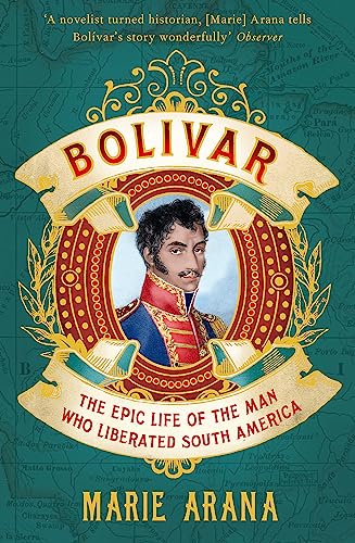 Stock image for Bolivar: The Epic Life of the Man Who Liberated South America for sale by WorldofBooks