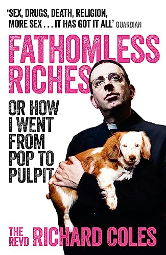 Beispielbild fr Fathomless Riches, or, How I Went from Pop to Pulpit zum Verkauf von Blackwell's