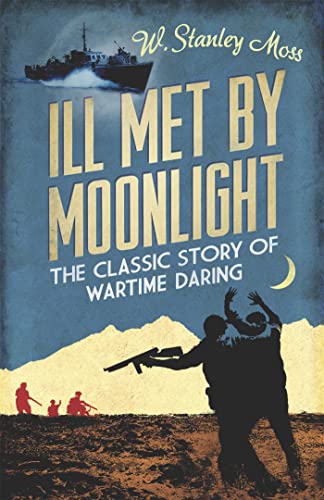 9781780226231: Ill Met By Moonlight-The Classic Story of Wartime Daring