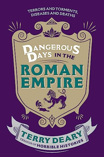 9781780226354: Dangerous Days in the Roman Empire: Terrors and Torments, Diseases and Deaths: 1