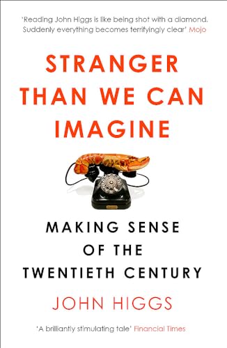 Beispielbild fr Stranger Than We Can Imagine: Making Sense of the Twentieth Century [Paperback] [Aug 10, 2016] John Higgs zum Verkauf von St Vincent de Paul of Lane County