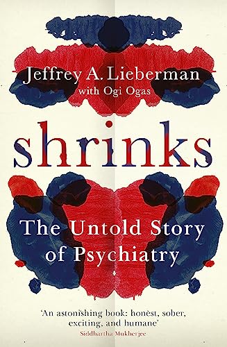 Stock image for Shrinks: The Untold Story of Psychiatry for sale by Goldstone Books