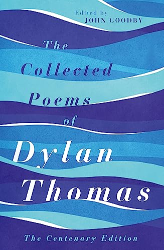 9781780227238: The Collected Poems Of Dylan Thomas: The Centenary Edition