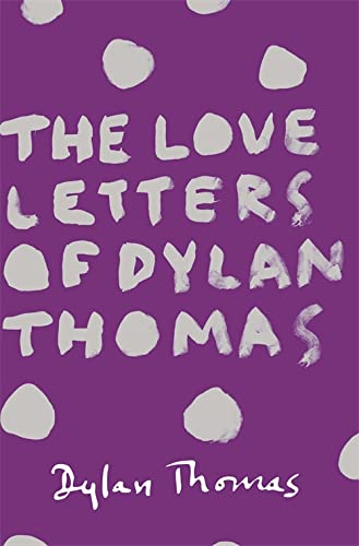 Stock image for The Love Letters of Dylan Thomas for sale by Blackwell's