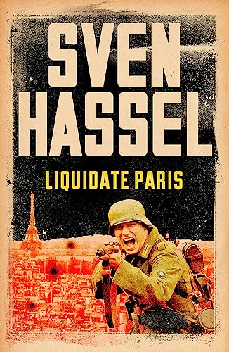 Beispielbild fr Liquidate Paris (Sven Hassel War Classics) zum Verkauf von Books From California