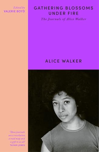 9781780228273: Gathering Blossoms Under Fire: The Journals of Alice Walker