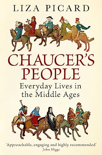 Beispielbild fr Chaucer's People: Everyday Lives in the Middle Ages zum Verkauf von AwesomeBooks