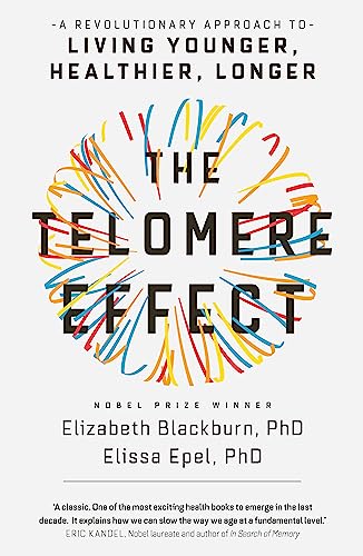 9781780229034: The Telomere Effect: A Revolutionary Approach to Living Younger, Healthier, Longer