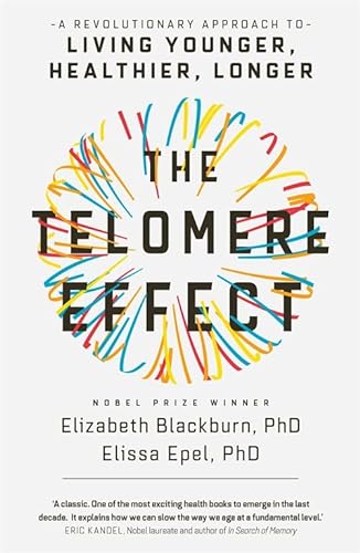 9781780229034: The Telomere Effect: A Revolutionary Approach to Living Younger, Healthier, Longer