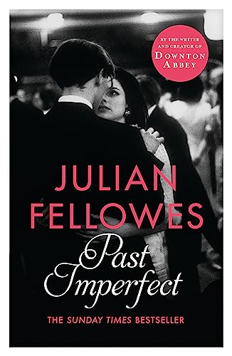 9781780229232: Past Imperfect: From the creator of DOWNTON ABBEY and THE GILDED AGE