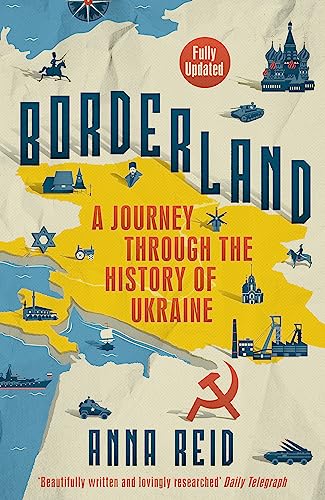 9781780229270: Borderland: A Journey Through the History of Ukraine