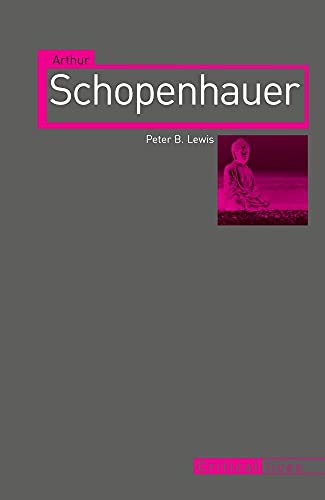 Arthur Schopenhauer (Critical Lives) (9781780230214) by Lewis, Peter B.