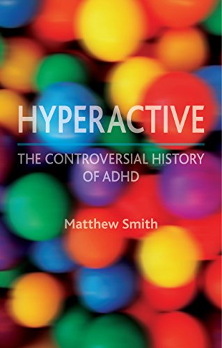 Hyperactive: The Controversial History of ADHD (9781780230313) by Smith, Matthew