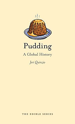 Stock image for Pudding A Global History by Quinzio, Jeri ( AUTHOR ) Sep-01-2012 Hardback for sale by AwesomeBooks