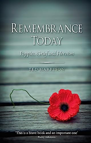 Beispielbild fr Rememberance Today: Poppies, Grief and Heroism zum Verkauf von WorldofBooks
