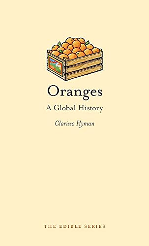 Stock image for Oranges: A Global History (Edible) for sale by GF Books, Inc.