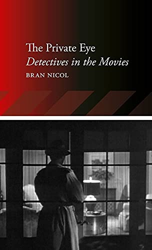 Stock image for The Private Eye: Detectives in the Movies (Locations) for sale by SecondSale