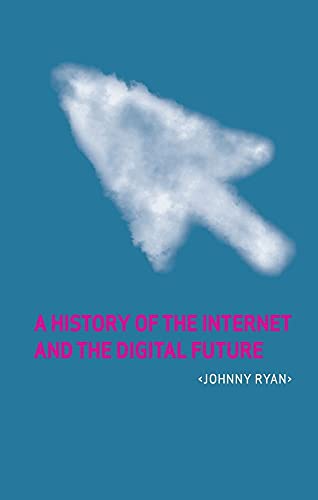 Beispielbild fr A History of the Internet and the Digital Future zum Verkauf von Better World Books