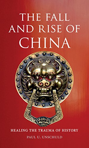 Stock image for The Fall and Rise of China: Healing the Trauma of History for sale by Hippo Books