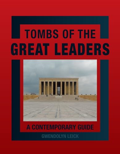 Beispielbild fr Tombs of the Great Leaders: A Contemporary Guide zum Verkauf von WorldofBooks