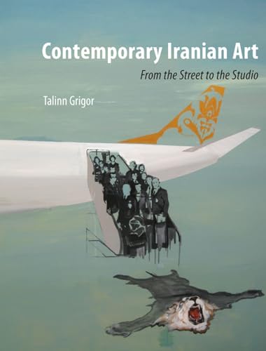 Beispielbild fr Contemporary Iranian Art: From the Street to the Studio zum Verkauf von Midtown Scholar Bookstore