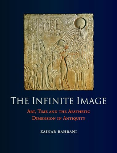 Imagen de archivo de The Infinite Image: Art, Time and the Aesthetic Dimension in Antiquity a la venta por Albion Books