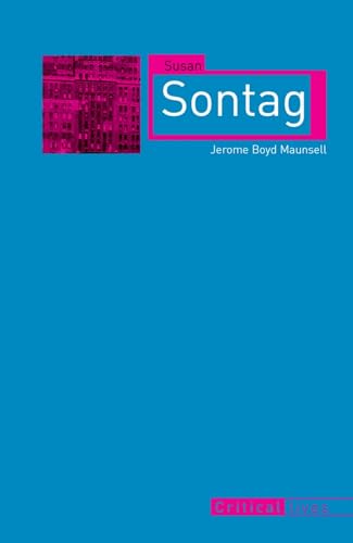 9781780232881: Susan Sontag (Critical Lives)