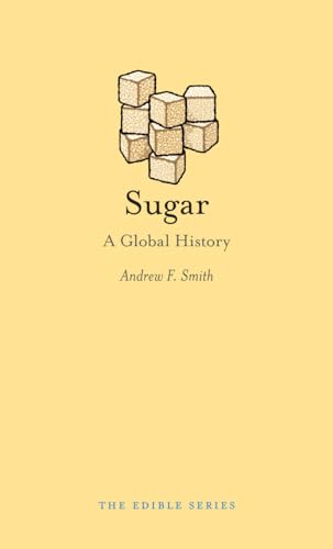 Sugar : A Global History - Andrew F. Smith