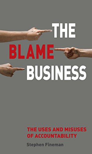 Stock image for The Blame Business: The Uses and Misuses of Accountability for sale by Hippo Books