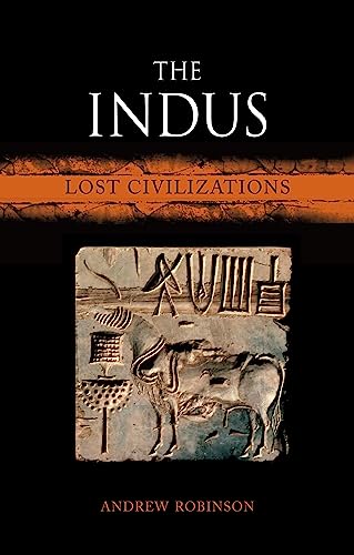 The Indus: Lost Civilizations - Robinson, Andrew