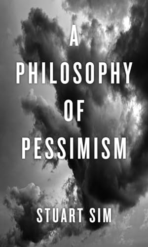 Beispielbild fr A Philosophy of Pessimism zum Verkauf von Books From California